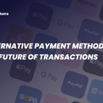 Alternative Payment Methods: The Future of Transactions